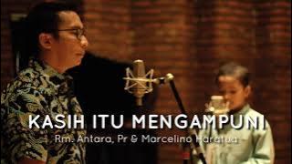 ^KASIH ITU MENGAMPUNI' ( Romo Antara,Pr feat Marcelino Haratua Triaci Duval )