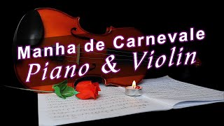 Manha De Carnevale ♫ Violin & Piano (Instrumental) Resimi