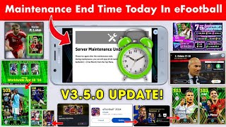Maintenance End Time Today In eFootball 2024 Mobile | Pes Server Maintenance | Maintenance End Time