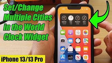iPhone 13/13 Pro: How to Set/Change Multiple Cities in the World Clock Widget
