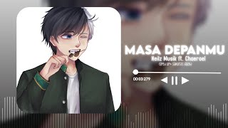 Masa Depanmu (A-a-a aku akan bertaruh pada dunia ) •| sped up + Eng Translation |•
