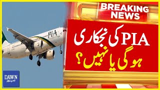 PIA Privatization Decision High Stakes? | Breaking News | Dawn News