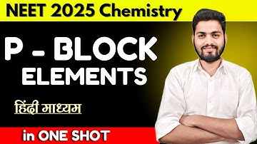 P Block Elements in One Shot || NEET 2025 Hindi Medium || Free Batch | Pradeep Kolsiya