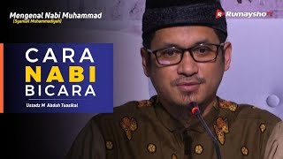Mengenal Nabi Muhammad (47) : Cara Nabi Berbicara - Ustadz M Abduh Tuasikal