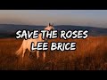 Lee brice  save the roses lyrics