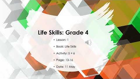 Grade 4: Life Skills 11 May