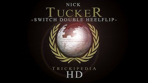 Nick Tucker: Trickipedia - Switch Double Heelflip
