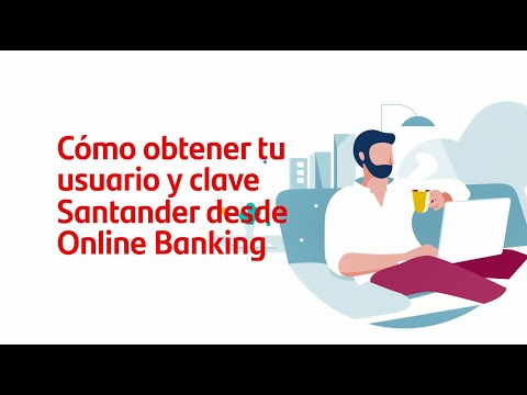 Cómo obtener tu usuario y clave Santander desde online banking.