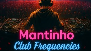 Mantinho Club Frequencies #002