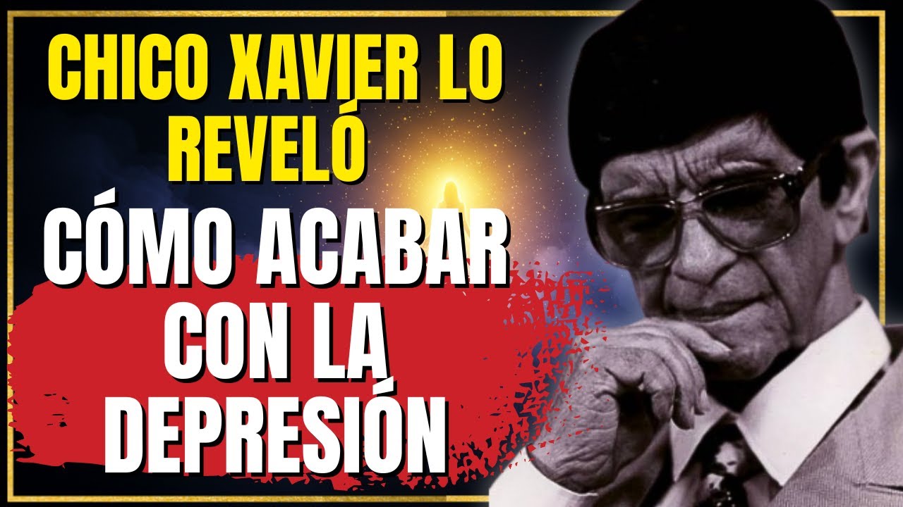 Cómo SUPERÉ LA DEPRESIÓN aún SIN MEDICAMENTOS (La Visión de Chico Xavier)