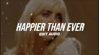 Billie Eilish - Happier Than Ever Edit Audio
