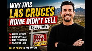 Why Homes Aren’t Selling in Las Cruces (Real Seller Story)