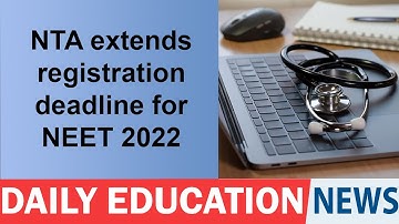 NTA extends registration deadline for NEET 2022.
