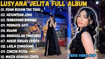 Lusyana Jelita Full Album Terbaru 2024 | Diam Bukan Ku Tak Tahu | Adella Full Album Terbaru