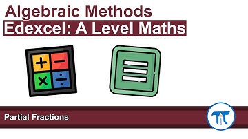 A Level Maths | Pure - Year 2 | Partial Fractions
