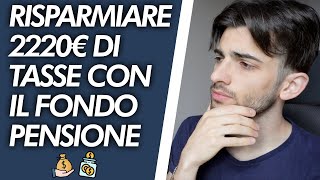 Come Risparmiare 2220 Di Te Con Il Fondo Pensione