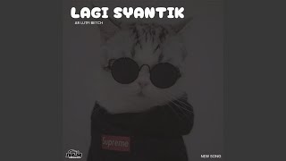 Lagi Syantik (Remix)