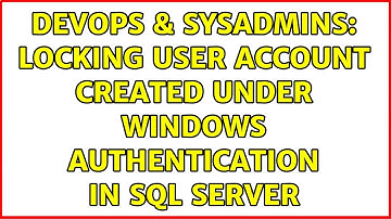 DevOps & SysAdmins: Locking User account created under Windows Authentication in SQL Server