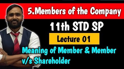 11th SP |5.MEMBERS OF COMPANY | LECTURE 1|INTRODCUCTION|MEMBER V/S SHAREHOLDER|PRADEEP GIRI SIR