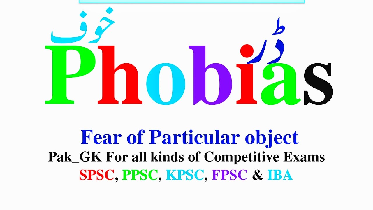 The different types of Phobias #science #education #spsc #fpsc #kpsc # ...