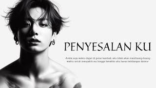 [END] Oneshoot Jeon Jungkook •Penyesalan Ku•