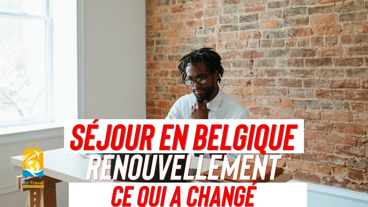 RENOUVELLER SON TITRE DE SEJOUR EN BELGIQUE : CE QUI CHANGE EN 2023 ...