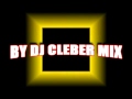 DJ CLEBER MIX MEGAFUNK 2011 VOL01.flv