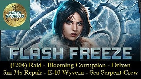 (1204) Raid - Blooming Corruption - 3 Mins 34 Secs Repair - Driven - E-10 Wyvern - Sea Serpents Crew