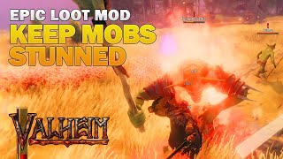 HOW TO KEEP MOBS SLOW-STUNNED | Epic Loot Mod | Valheim Gameplay