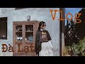 một vlog ở Đà Lạt (#vlog1)