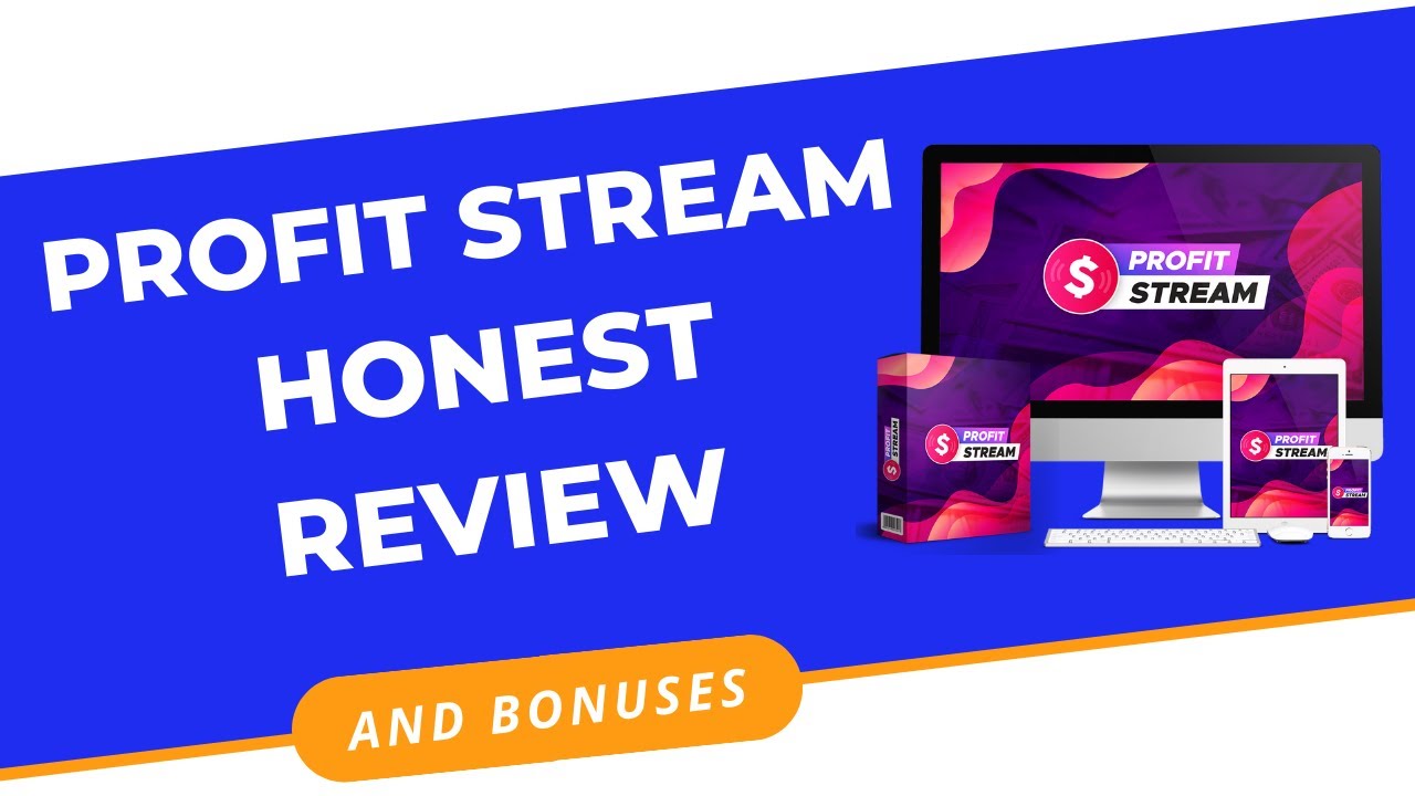 Profit Stream Review And Bonuses | An Honest Review of Profit Stream And Bonuses For You