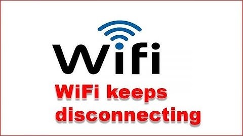 Wifi Internet Keeps on Disconnecting [FIX] -Windows 10/8/7