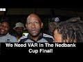 Orlando Pirates 2-0 Chippa United | We Need VAR In The Nedbank Cup Final!