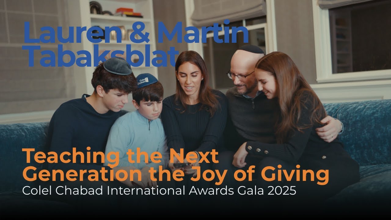 Lauren & Martin Tabaksblat - Teaching the Next Generation the Joy of Giving - Colel Chabad Gala 2025