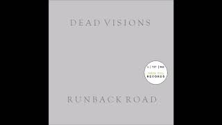 Dead Visions - Runback Road (OFFICIAL AUDIO)
