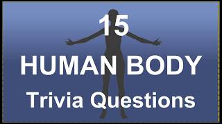 15 Human Body Trivia Questions #2 | Trivia Questions &amp; Answers |