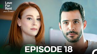 Love For Rent Episode 18 (Urdu Dubbed)