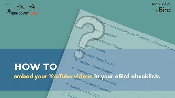How to Embed Your YouTube Videos in Your eBird Checklists