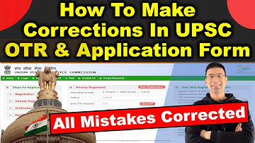 How to make Corrections in UPSC OTR & Application Form for IAS Exam 2024 | Gaurav Kaushal