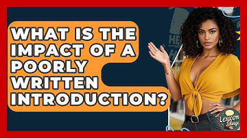 What Is The Impact Of A Poorly Written Introduction? - Lexicon Lounge