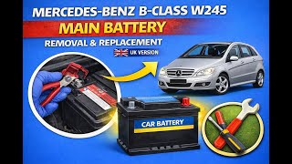 Mercedes-Benz A-Class B-Class W245 Main Battery Removal & Replacement (2005–2011) 🔋