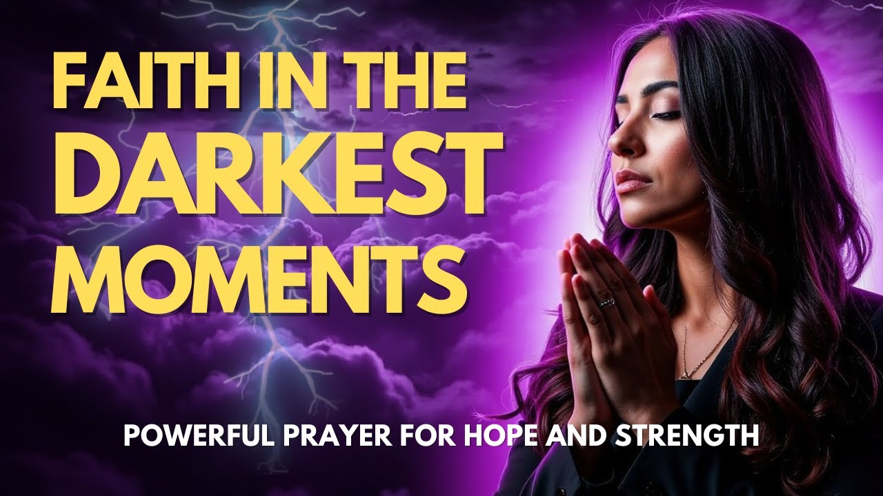 😌 Trusting God in the Darkest Hour! Powerful Prayer for Hope, Strength ...