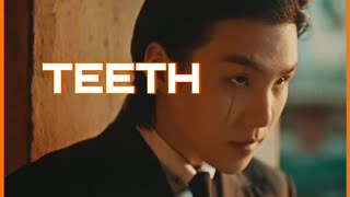 Teeth | Agust D | FMV | Fan Edit