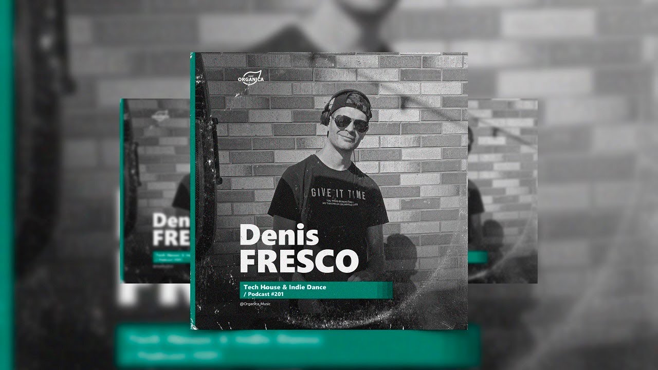 Organicа Music   by Denis Fresco @Organica Music / Tech House  Indie Dance Podcast #201