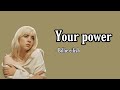 Billie eilish - Your Power (Lyrical)