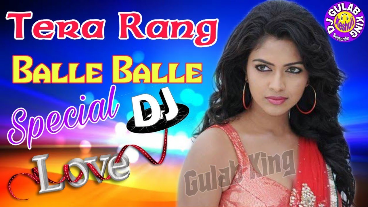 Tera Rang Balle Balle Hindi Dj Songdj Love Special Song Dj Remix Song Remix By Dj Gulab King 