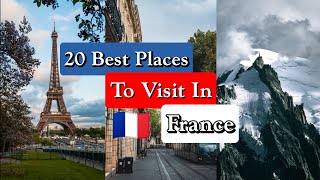 20 Best Places To Visit In France (Not Just Paris!)🇫🇷