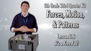 Fifth Grade Kit: Forces, Motion, & Patterns- Lesson #6