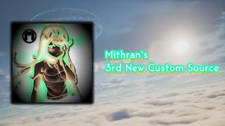 Mithran's 3rd New Custom Source