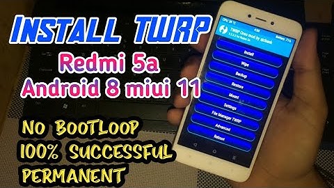 cara install twrp redmi 5a riva miui 11 permanen || tutorial install twrp terbaru
